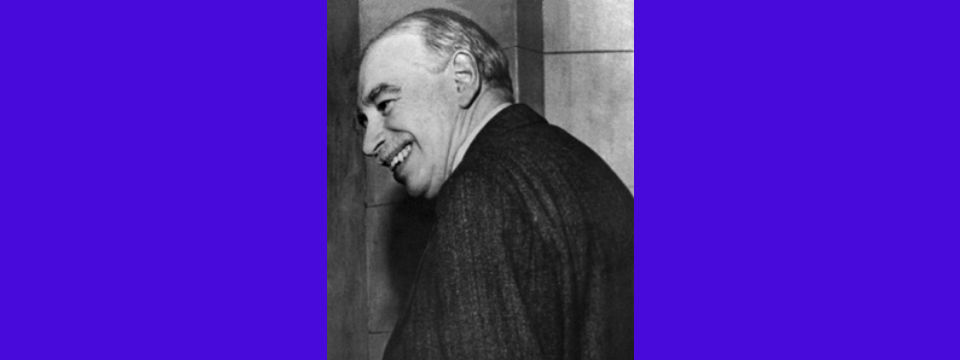 Keynes: He Didn’t Say Half of What He Said. Or Did He?